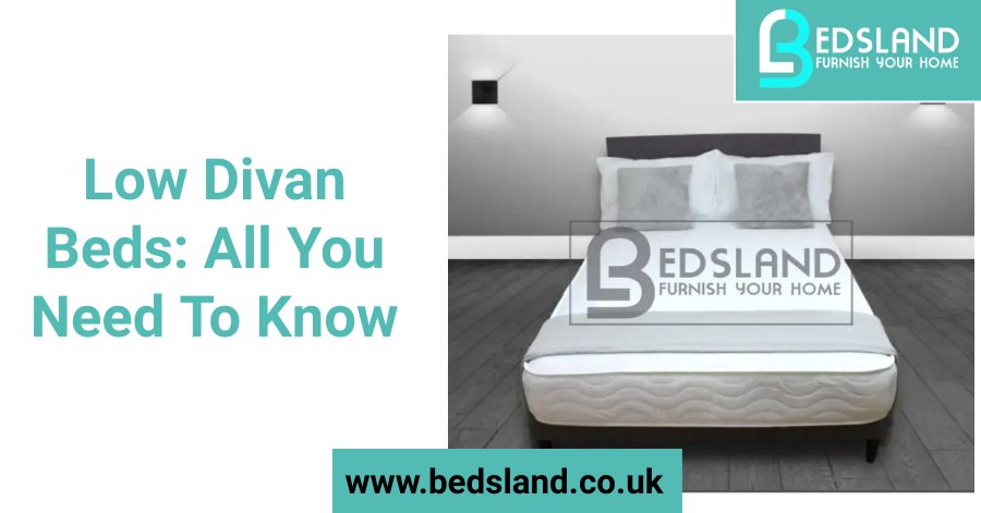 Al you need to know about low Divan bed