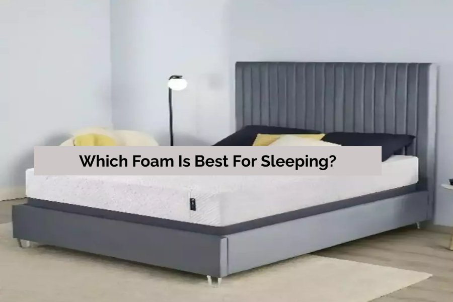 Which Foam Is Best For Sleeping?