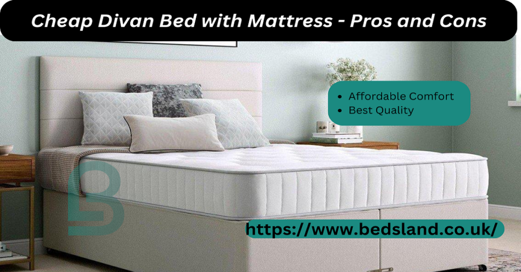 Cheap Divan Bed with Mattress - Pros and Cons