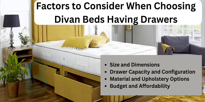 Factors to Consider When Choosing Divan Beds Having Drawers